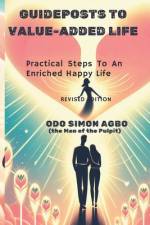 Guideposts to Value-Added Life af Odo Simon Agbo