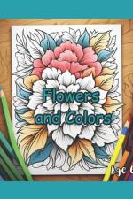 Flowers and Colors af Diana M Dworsky