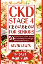 CKD Stage 4 Cookbook for Seniors af Alvin Lewis