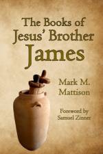 The Books of Jesus' Brother James af Mark M Mattison