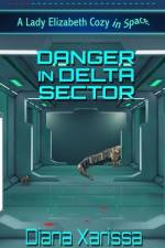 Danger in Delta Sector af Diana Xarissa