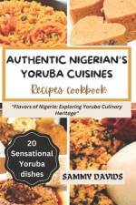 Authentic Nigerian's Yoruba Cuisines af Sammy Davids