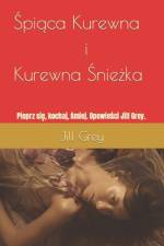 Śpiąca Kurewna i Kurewna Snieżka af Jill Grey