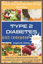 Type 2 Diabetes Diet Cookbook 2024 af Angela W Ashley