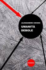 Umanità debole af Alessandro Chiodo