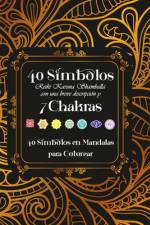 40 Symbolos Reiki Karuna Shamballa con una breve descripcoin y 7 Chakras af Dominic Oghi