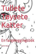 Tullete Tøysete Katter af Christin Borge