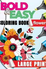 Bold and Easy Large Print Coloring Book. Flowers af Arianna Peterson