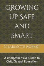 Growing Up Safe and Smart af Charlotte Robert