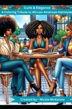 Curls Unleashed - Celebrating African-American Hairstyles af Nicole McKenzie