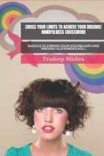 Cross Your Limits to Achieve Your Dreams! Mindfulness Crossword af Pradeep Mishra