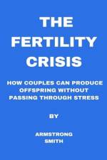 The Fertility Crisis af Armstrong Smith