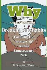Why I am Always Sick af Sebastian Wayne