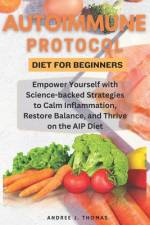 Autoimmune Protocol Diet for Beginners af Andree J Thomas