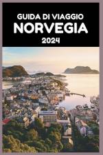 Guida Di Viaggio Norvegia 2024 af Curtis Berkeley