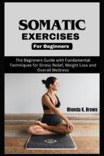 Somatic Exercises for Beginners af Rhonda K Brown