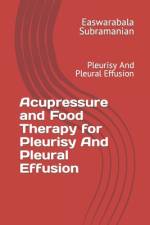 Acupressure and Food Therapy for Pleurisy And Pleural Effusion af Easwarabala Subramanian
