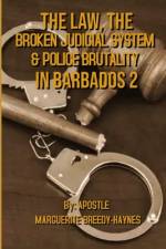 The Law, the Broken Judicial System & Police Brutality in Barbados 2 af Marguerite Breedy-Haynes