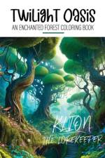 Twilight Oasis - An Enchanted Forest Coloring Book