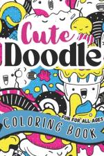 Cute Doodle Coloring Book Fun For All Ages af Julie Ann Shaffer