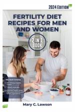 Fertility Diet Recipes For Men and Women 2 in 1 af Mary C Lawson