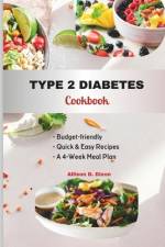 Type 2 Diabetes Cookbook af Allison D Dixon