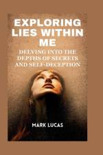 Exploring Lies Within Me af Mark Lucas