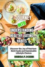 A Journey into Understanding Healthy Eating Habits af Brenda F Dozier