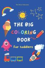 The Big Coloring book for toddlers af The Home Education