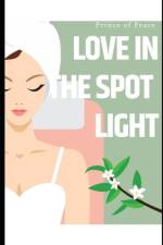 Love in the Spotlight af Prince Of Peace