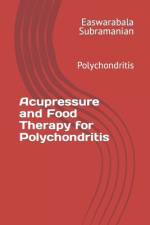 Acupressure and Food Therapy for Polychondritis af Easwarabala Subramanian