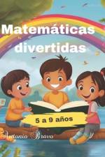 Matemáticas Divertidas para Pequeños Genios af Antonio Bravo Perez
