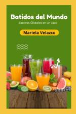 Batidos del Mundo af Mariela Velazco Sanchez