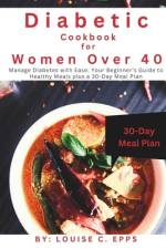 Diabetic Cookbook for Women Over 40 af Louise C Epps