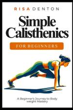 Simple Calisthenics for Beginners af Risa Denton