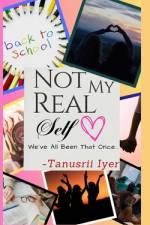Not My Real Self af Tanusrii Iyer