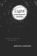 light needs darkness to shine af Mehran Hashemi