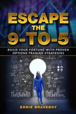 Escape the 9-to-5 af Ernie Braveboy
