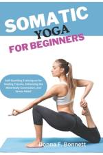 Somatic Yoga for Beginners af Donna F Bonnet