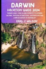 Darwin Vacation Guide 2024 af Earl C Wilson
