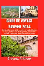 Guide de Voyage Ravenne 2024 af Grace P Anthony