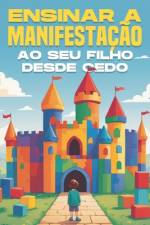 Ensinar a Manifestação ao seu filho desde cedo af Sherry Lee