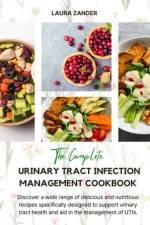 The Complete Urinary Tract Infection Management Cookbook af Laura Zander