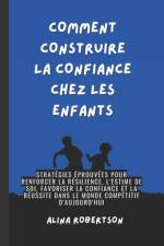 Comment Construire La Confiance Chez Les Enfants af Alina Robertson