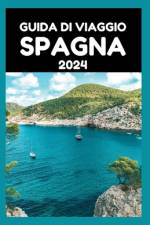 Guida Di Viaggio Spagna 2024 af Curtis Berkeley