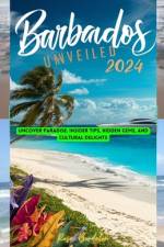 Barbados Unveiled 2024 af Rose Bordelon