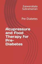 Acupressure and Food Therapy for Pre-Diabetes af Easwarabala Subramanian
