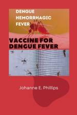 Dengue Hemorrhagic Fever af Johanne E Phillips