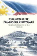 The History of Philippines Unravelled af Verity Press