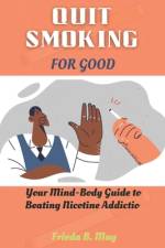 Quit Smoking for Good af Frieda B May